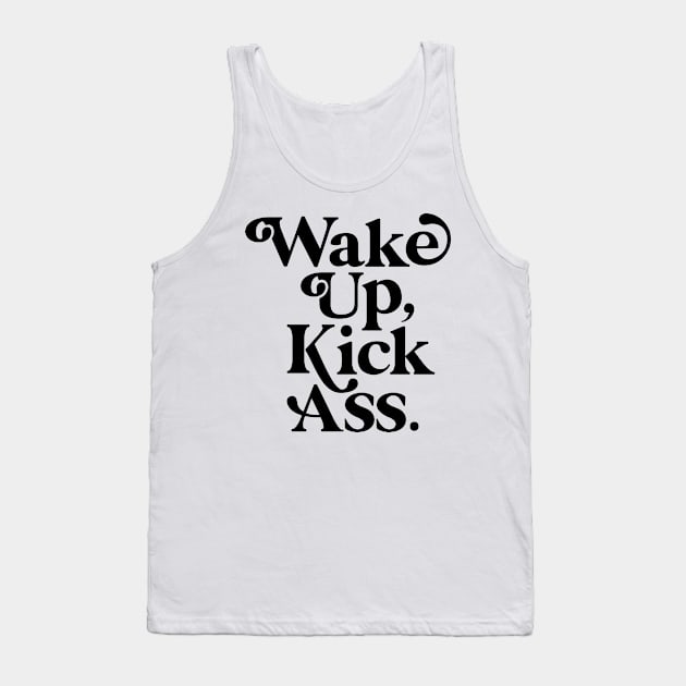 WAKE UP KICK ASS Tank Top by stopse rpentine